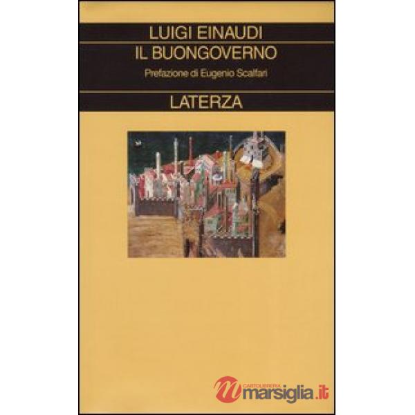 Buongoverno. Saggi di economia e politica (1897-1954) (Il)
