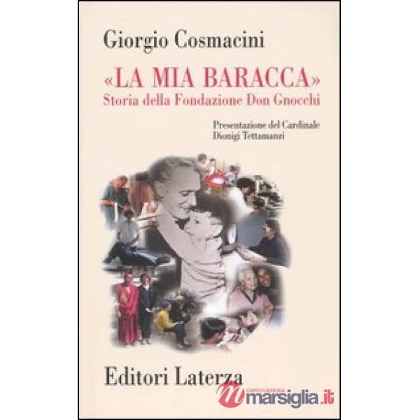 «La mia baracca». Storia della Fondazione Don Gnocchi