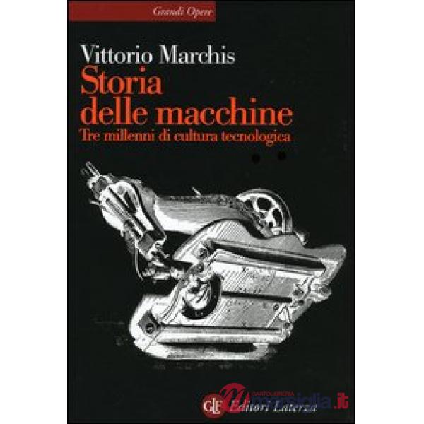 Storia delle macchine. Tre millenni di cultura tecnologica