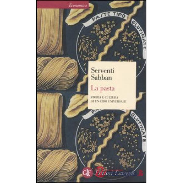 Pasta. Storia e cultura di un cibo universale (La)