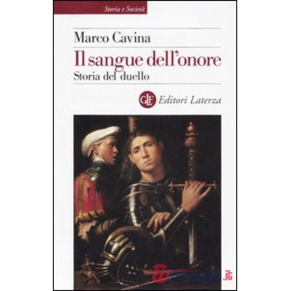 Sangue dell'onore. Storia del duello (Il)