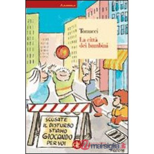 Città dei bambini. Un modo nuovo di pensare la città (La)