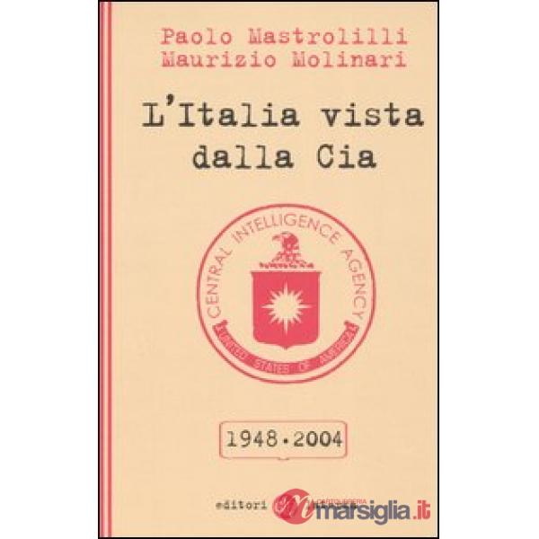 Italia vista dalla Cia 1948-2004 (L')