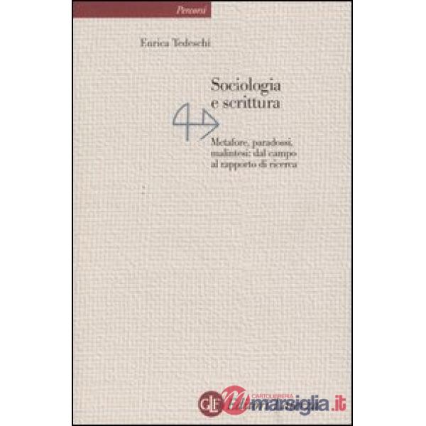 Sociologia e scrittura. Metafore, paradossi, malintesi: dal campo al rapporto di ricerca