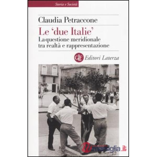 «due Italie». La questione meridionale tra realtà e rappresentazione (Le)
