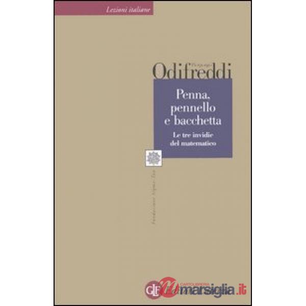 Penna, pennello e bacchetta. Le tre invidie del matematico