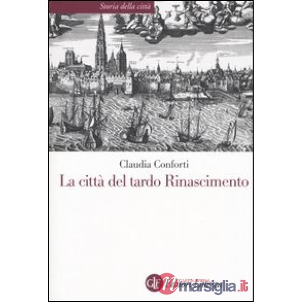 Città del tardo Rinascimento (La)