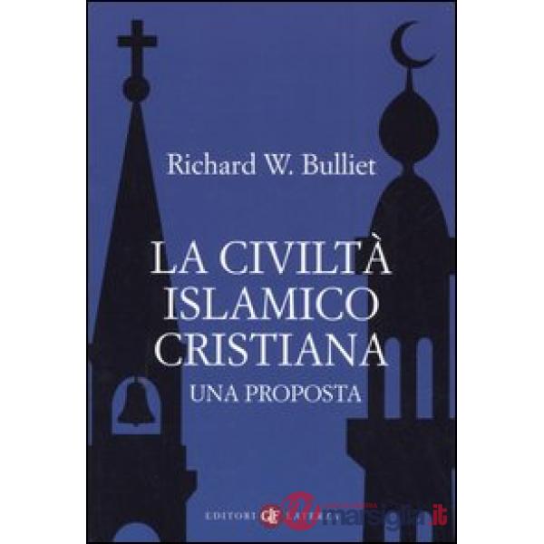 Civiltà islamico-cristiana. Una proposta (La)