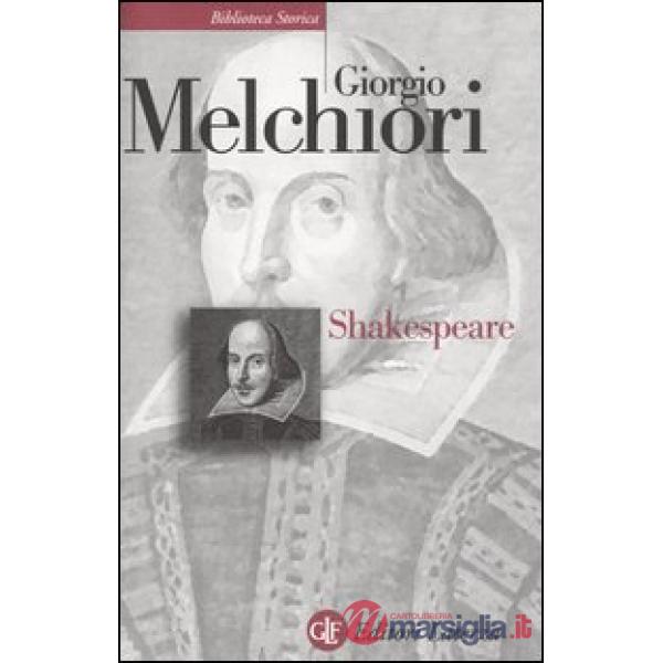 Shakespeare. Genesi e struttura delle opere