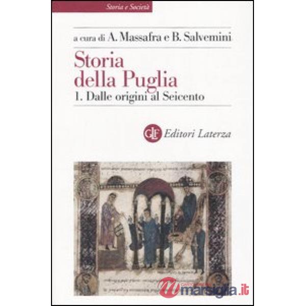 Storia della Puglia. Vol. 1: Dalle origini al Seicento
