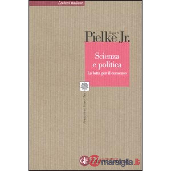 Scienza e politica. La lotta per il consenso
