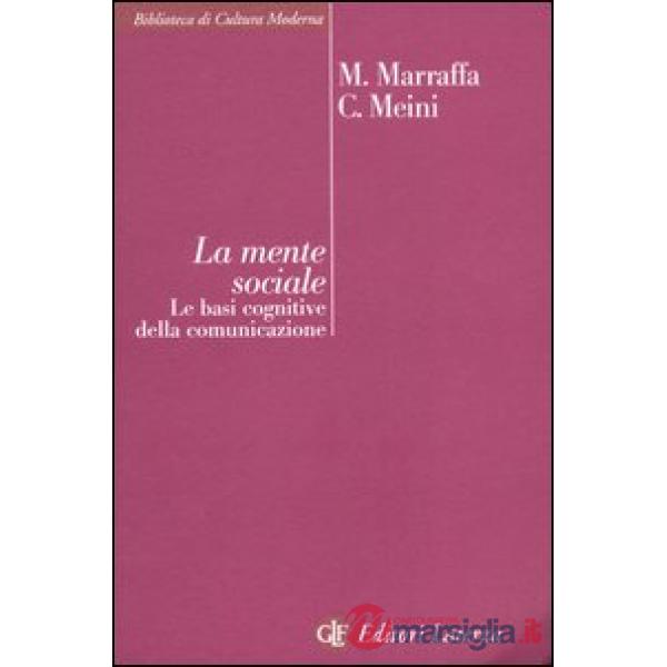 Mente sociale. Le basi cognitive della comunicazione (La)