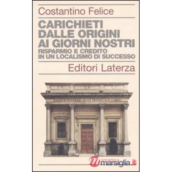 Carichieti dalle origini ai giorni nostri. Risparmio e credito in un localismo d