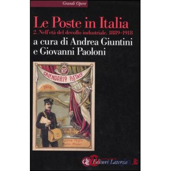 Poste in Italia (Le). Vol. 2: Nell'età del decollo industriale. 1889-1918
