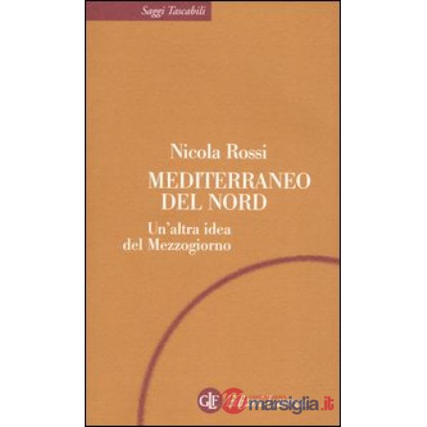 Mediterraneo del Nord. Un'altra idea del Mezzogiorno