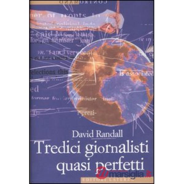 Tredici giornalisti quasi perfetti
