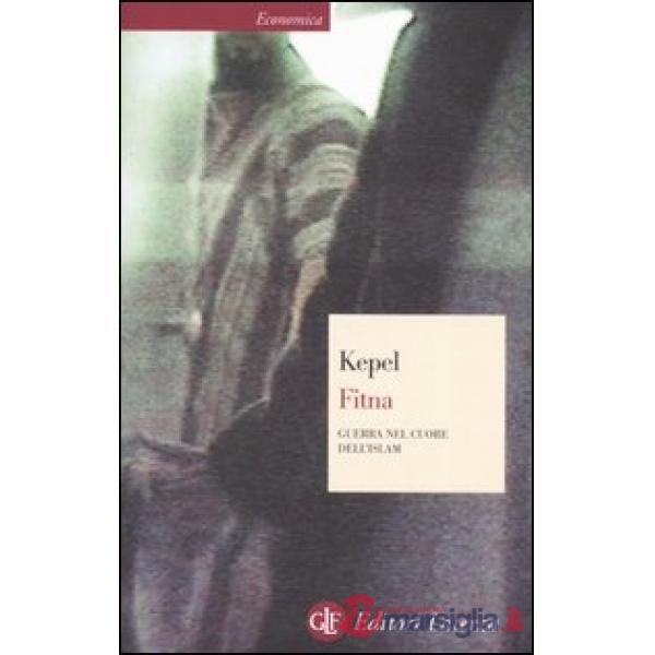 Fitna. Guerra nel cuore dell'Islam