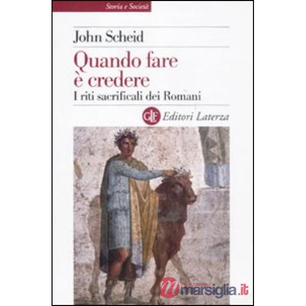 Quando fare è credere. I riti sacrificali dei romani