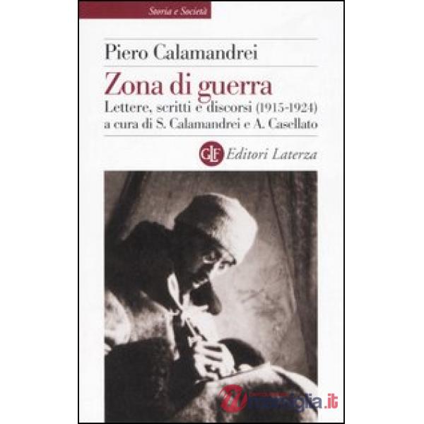Zona di guerra. Lettere, scritti, discorsi (1915-1924)