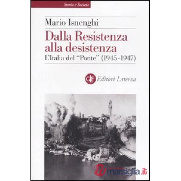 Dalla Resistenza alla desistenza. L'Italia del «Ponte» (1945-1947)