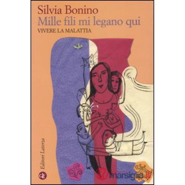 Mille fili mi legano qui. Vivere la malattia