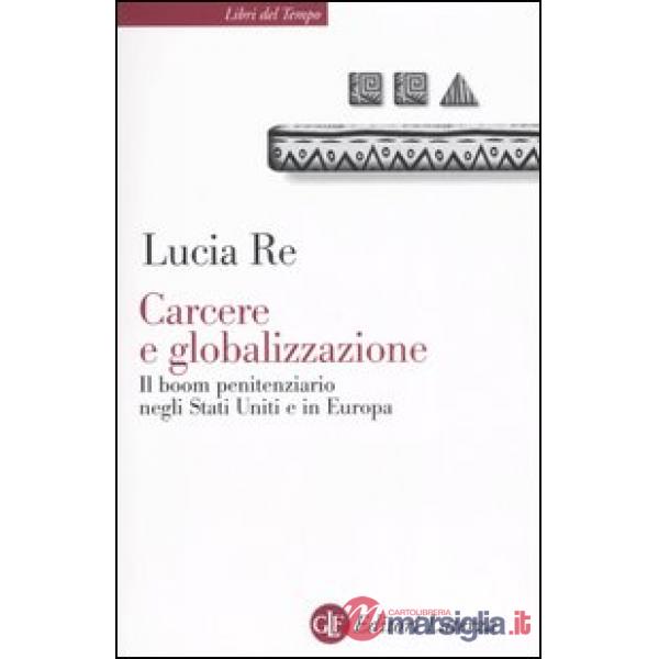 Carcere e globalizzazione. Il boom penitenziario negli Stati Uniti e in Europa