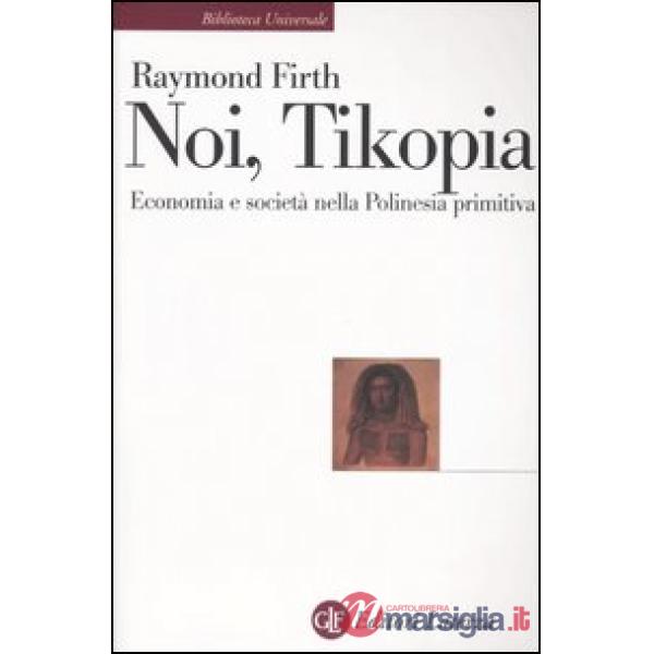 Noi, Tikopia. Economia e società nella Polinesia primitiva