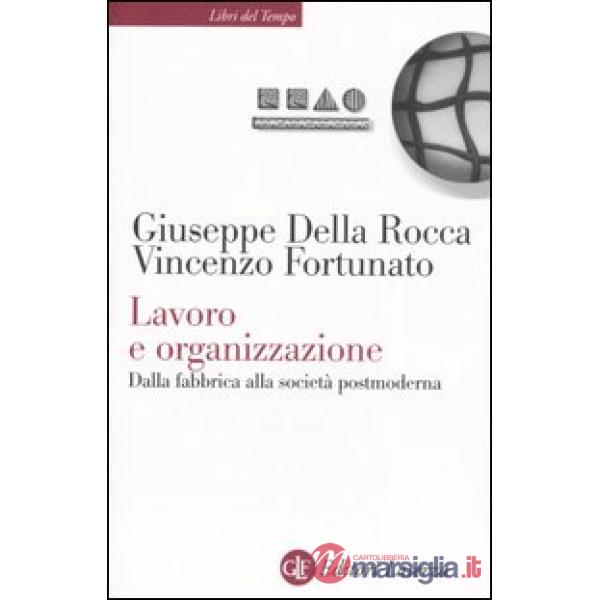Lavoro e organizzazione. Dalla fabbrica alla società postmoderna