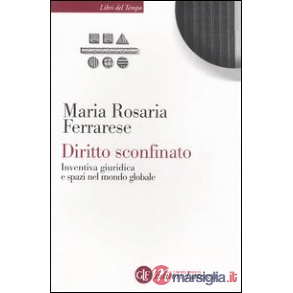 Diritto sconfinato. Inventiva giuridica e spazi nel mondo globale