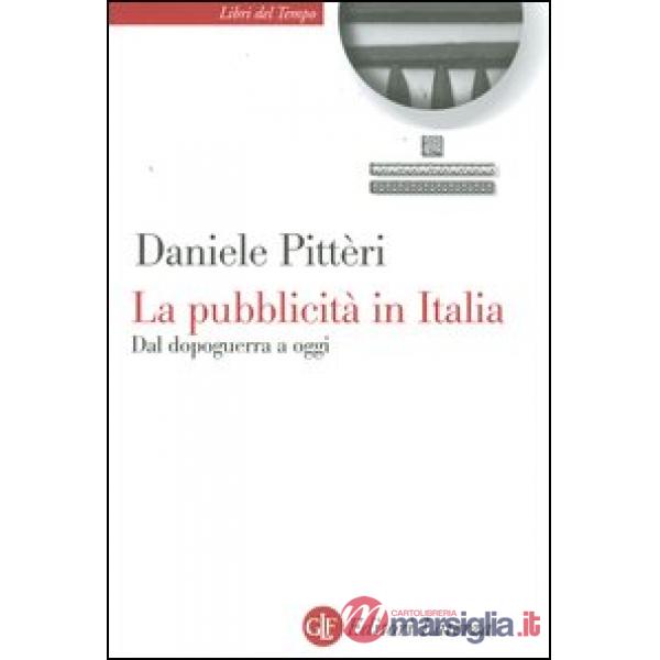 Pubblicità in Italia. Dal dopoguerra a oggi (La)