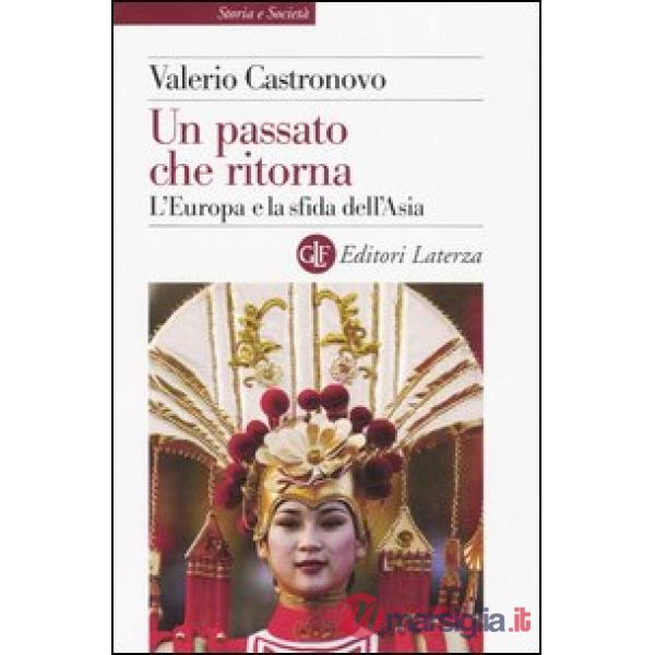 Passato che ritorna. L'Europa e la sfida dell'Asia (Un)