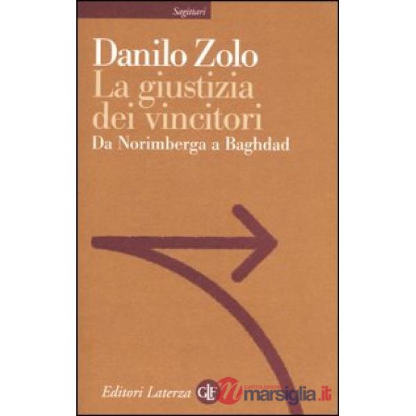 Giustizia dei vincitori. Da Norimberga a Baghdad (La)