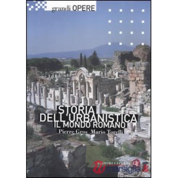 Storia dell'urbanistica. Il mondo romano. Ediz. illustrata