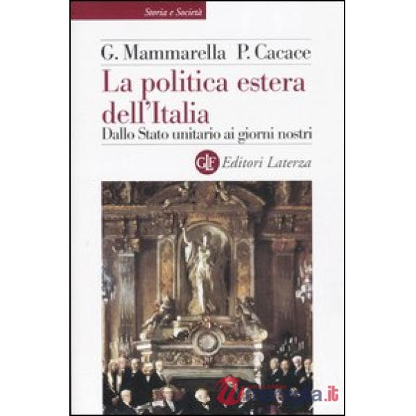 Politica estera dell'Italia. Dallo Stato unitario ai giorni nostri (La)