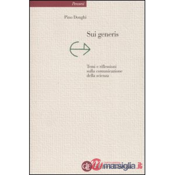 Sui generis. Temi e riflessioni sulla comunicazione della scienza