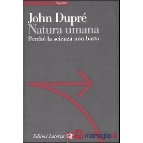 Natura umana. Perché la scienza non basta