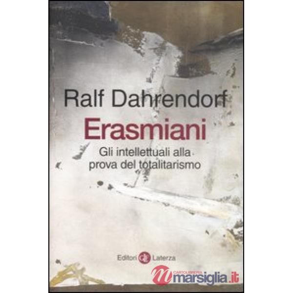 Erasmiani. Gli intellettuali alla prova del totalitarismo