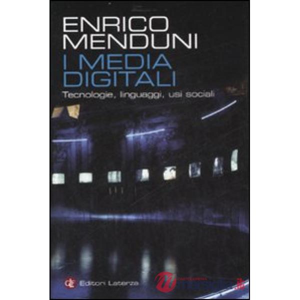 Media digitali. Tecnologie, linguaggi, usi sociali (I)