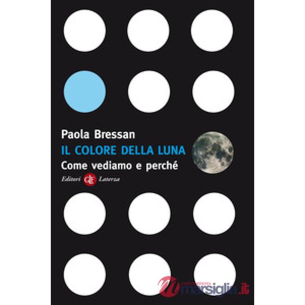 Colore della luna. Come vediamo e perché (Il)