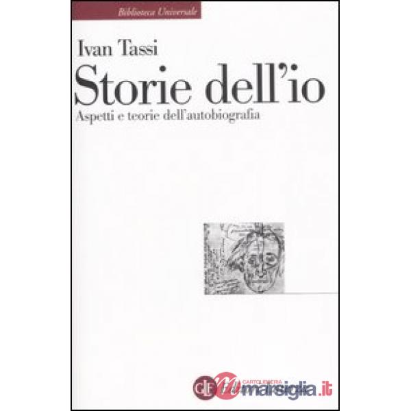 Storie dell'io. Aspetti e teorie dell'autobiografia