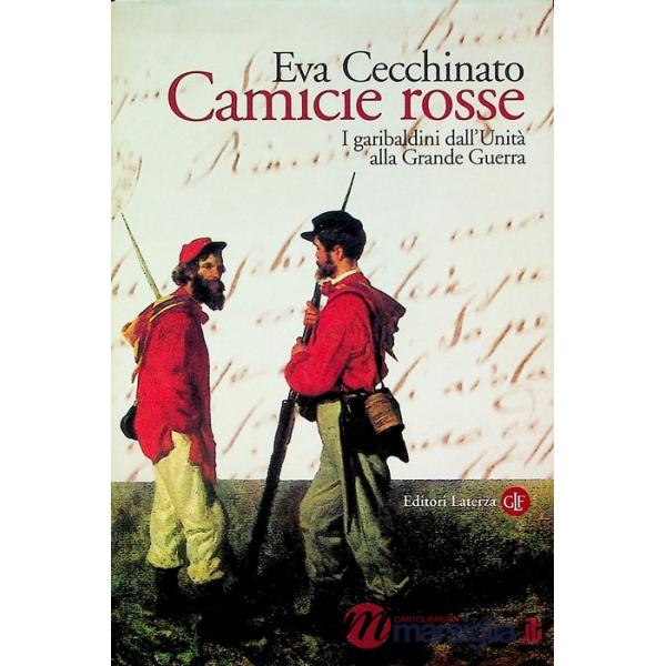 Camicie rosse. I garibaldini dall'unità alla Grande Guerra