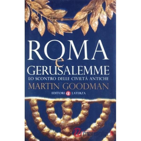 Roma e Gerusalemme. Lo scontro delle civiltà antiche