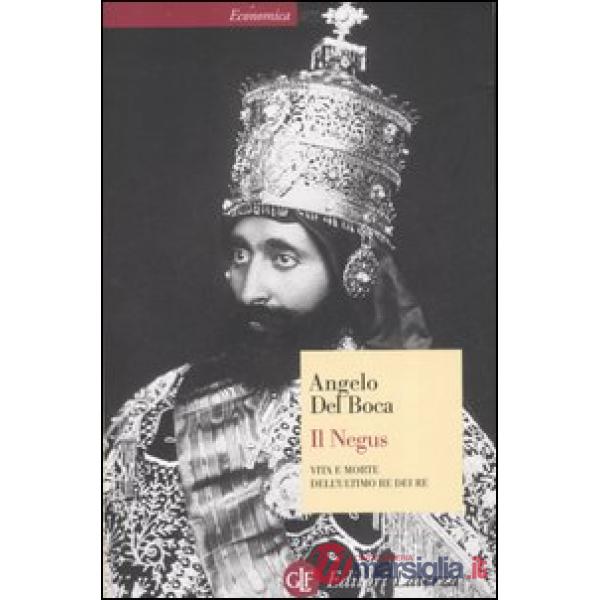 Negus. Vita e morte dell'ultimo re dei re (Il)