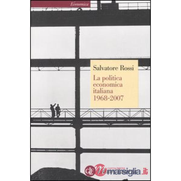Politica economica italiana 1968-2007 (La)