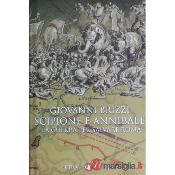 Scipione e Annibale. La guerra per salvare Roma