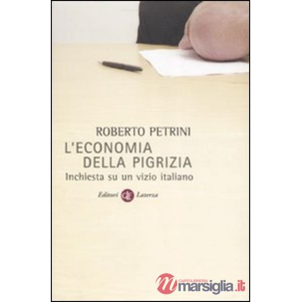 Economia della pigrizia. Inchiesta su un vizio italiano (L')