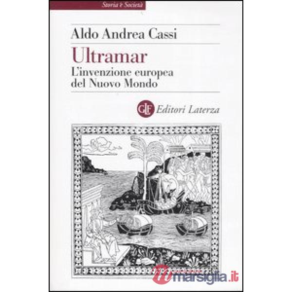 Ultramar. L'invenzione europea del Nuovo Mondo