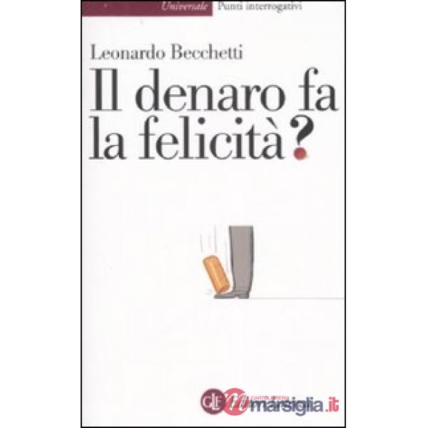 Denaro fa la felicità? (Il)
