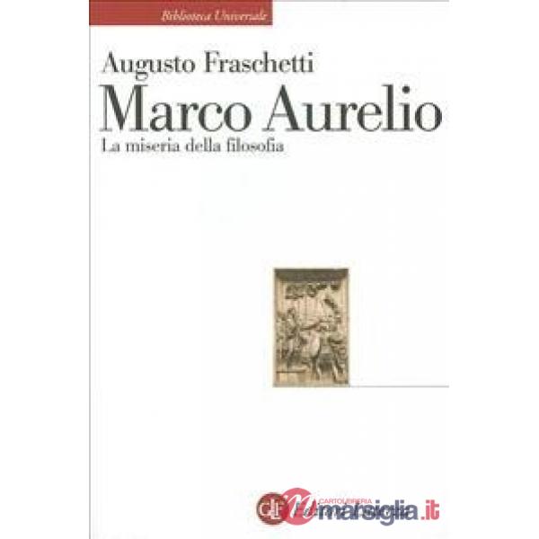 Marco Aurelio. La miseria della filosofia