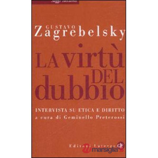 Virtù del dubbio. Intervista su etica e diritto (La)